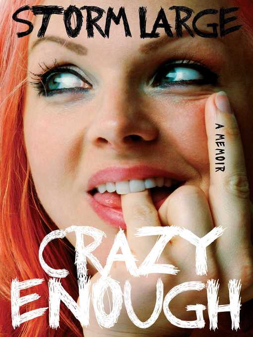 Title details for Crazy Enough by Storm Large - Available